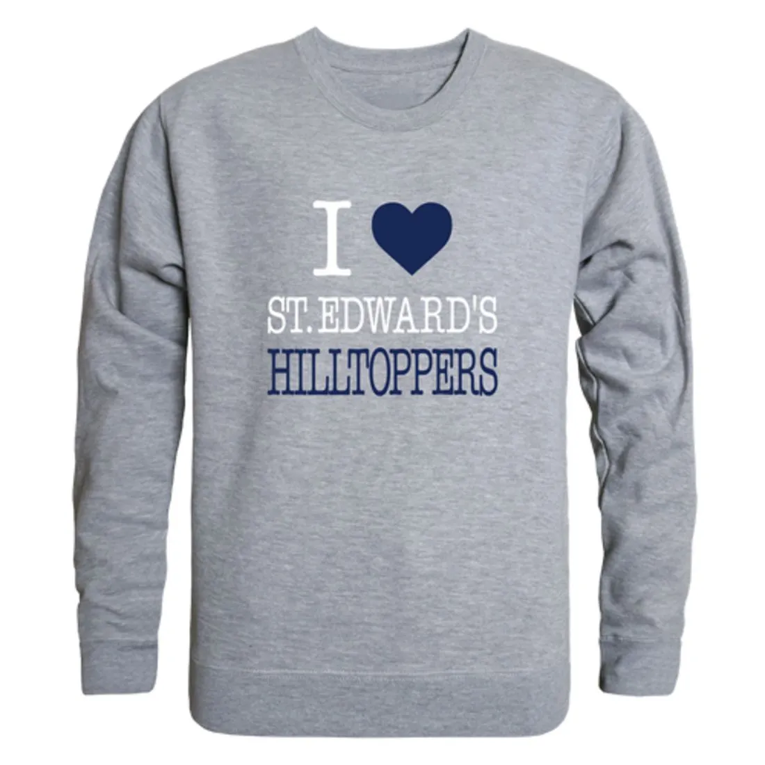 I Love St. Edward's University Hilltoppers Fleece Crewneck Pullover Sweatshirt