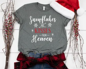 Snowflakes are Kisses from Heaven Christmas T Shirt - Snowflakes Holiday Shirt - Christmas Matching Shirt - Winter Christmas Shirt