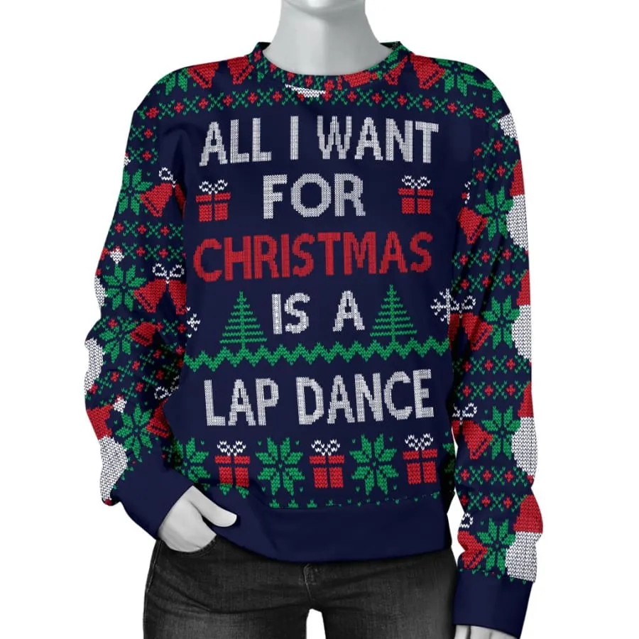 Women's Ugly Christmas Sweater All I Want is a Lap Dance