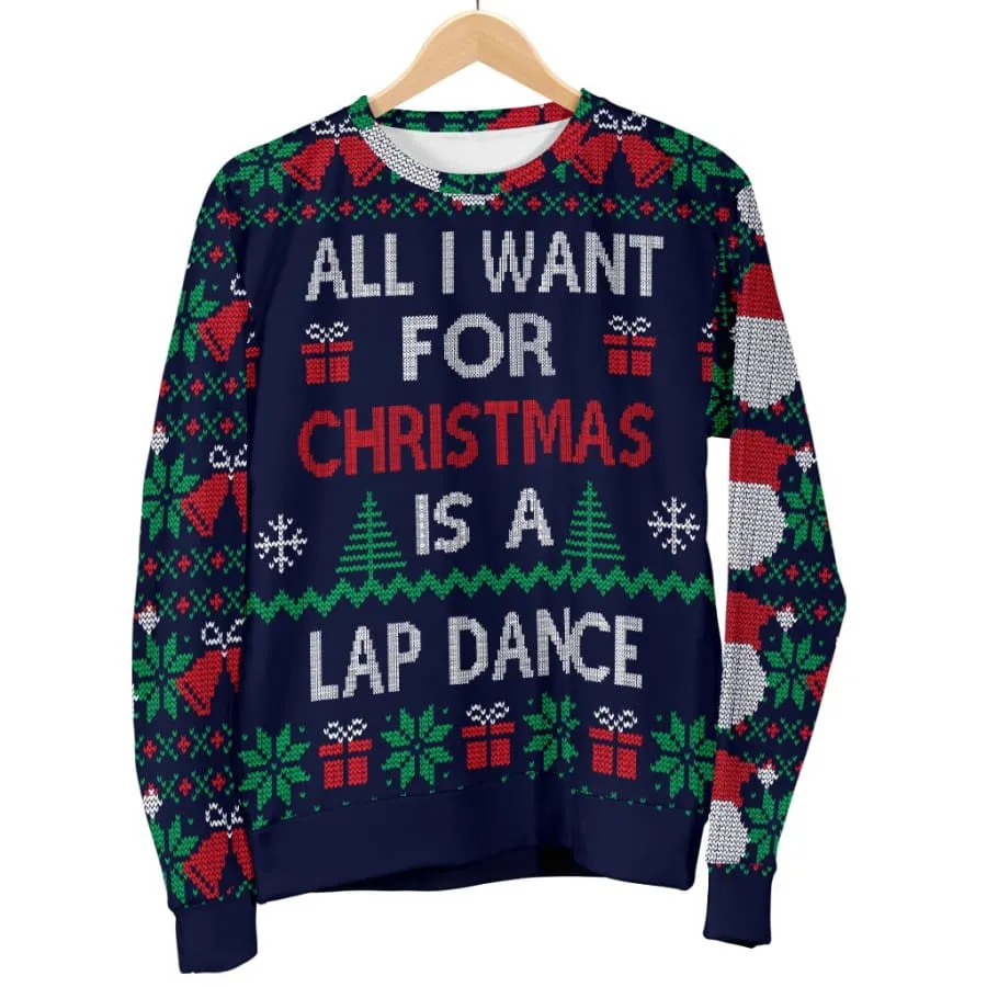 Women's Ugly Christmas Sweater All I Want is a Lap Dance