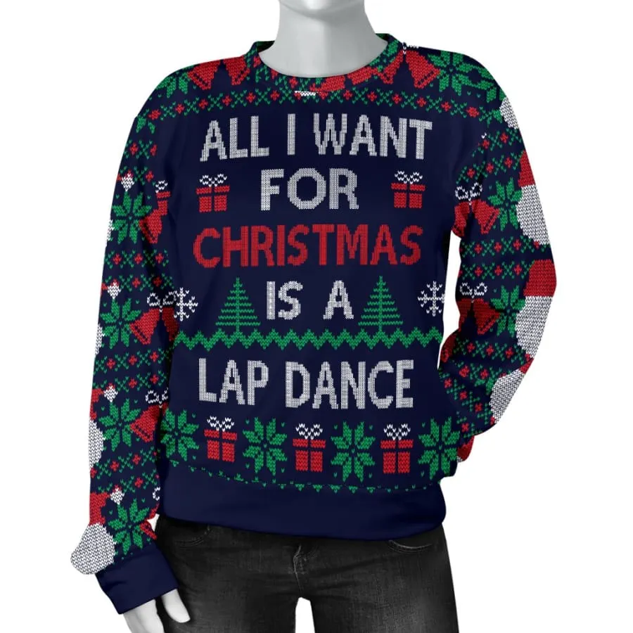 Women's Ugly Christmas Sweater All I Want is a Lap Dance
