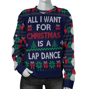 Women's Ugly Christmas Sweater All I Want is a Lap Dance
