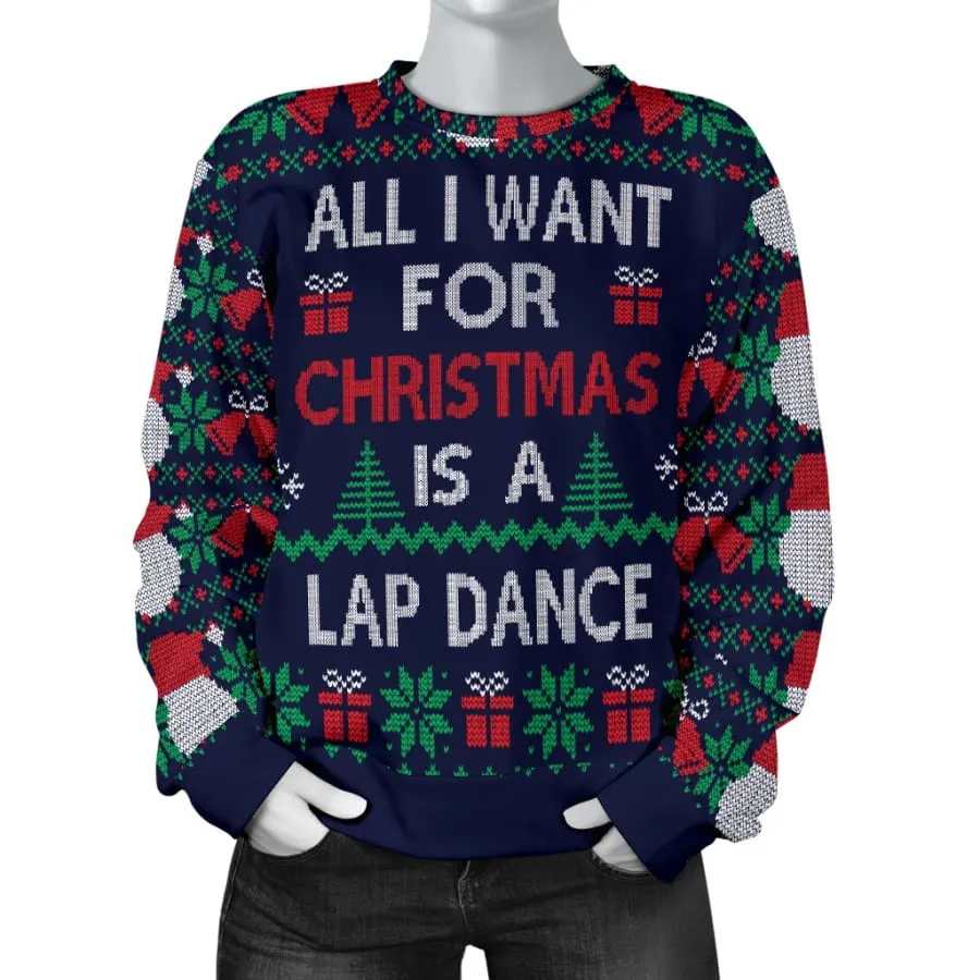 Women's Ugly Christmas Sweater All I Want is a Lap Dance